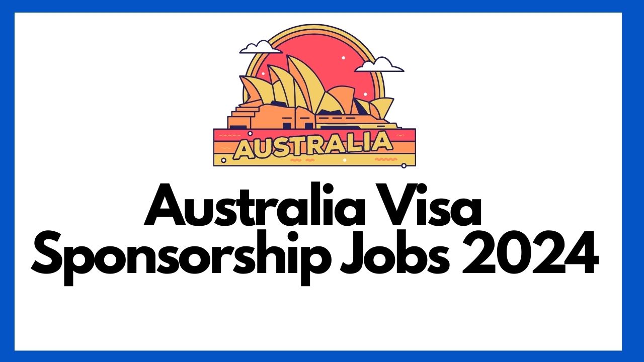 Visa Sponsorship Jobs in Australia: